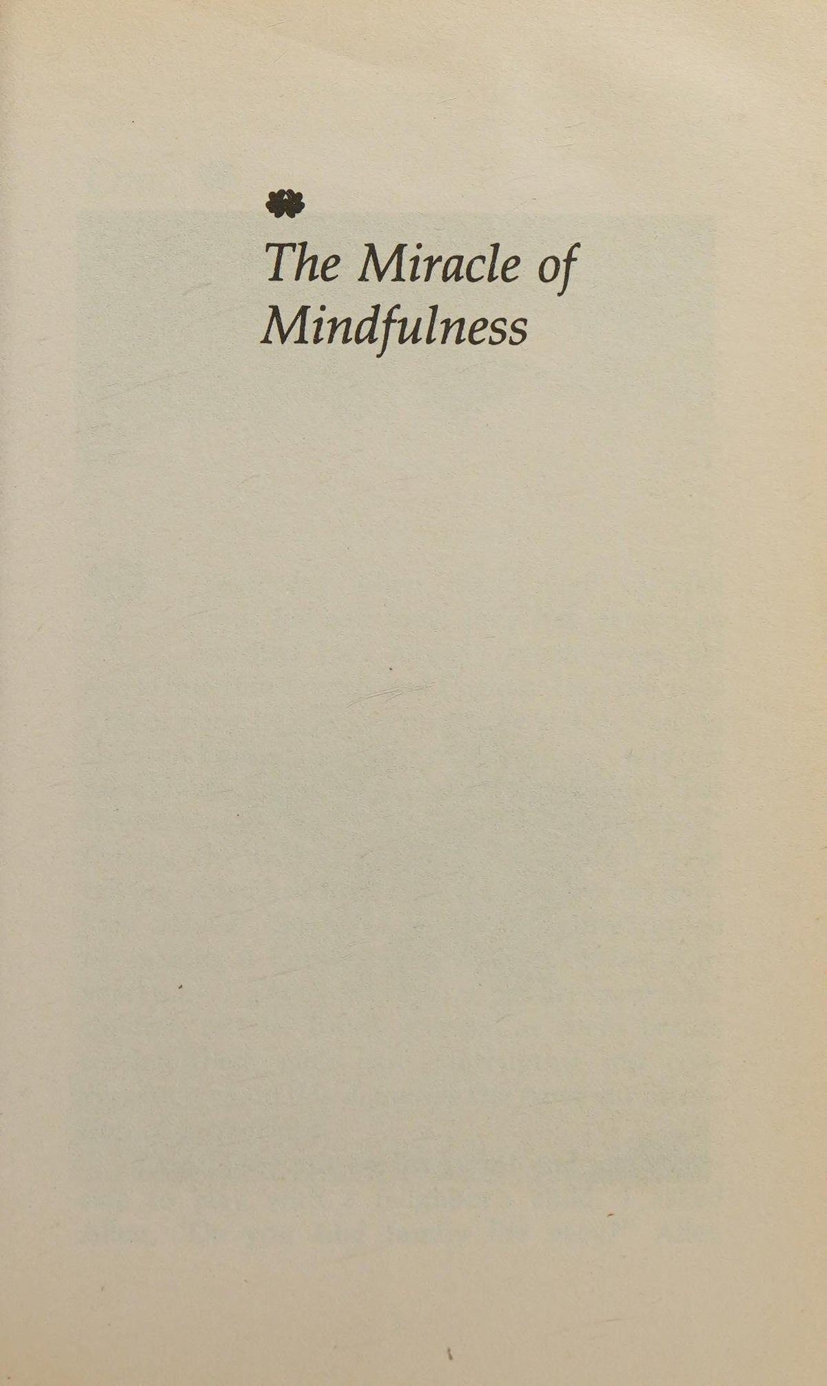 The Miracle of Mindfulness The Classic Guide to Meditation by the World's Most Revered Master